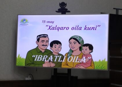 “Xalqaro oila kuni — jamiyat barqarorligi va ezgu qadriyatlar timsoli” nomli ma’naviy-ma’rifiy tadbir