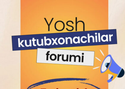 “Yosh kutubxonachilar” Respublika ilmiy-amaliy forumi